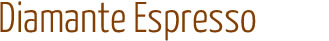 Diamante Espresso