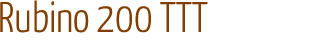 Rubino 200 TTT
